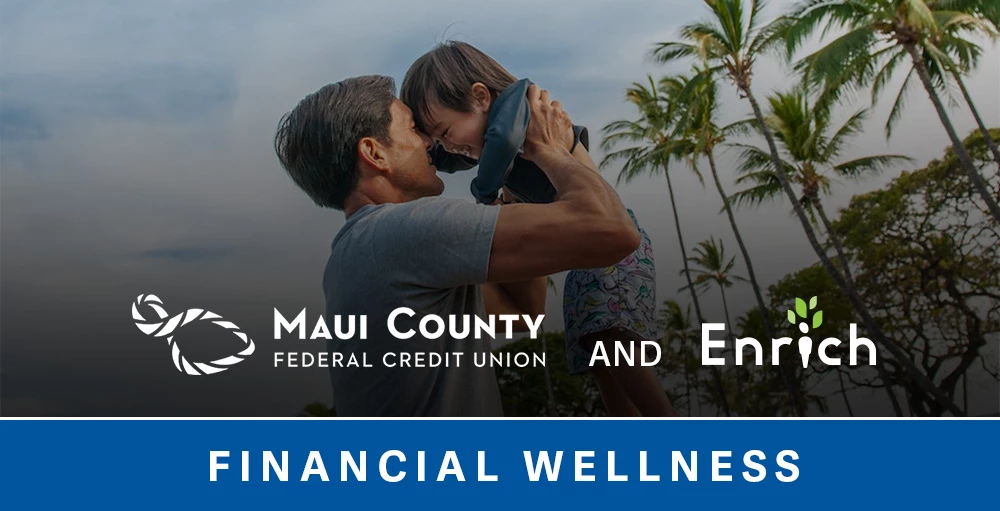 Maui County Federal Credit Union and Enrich Financial Wellness