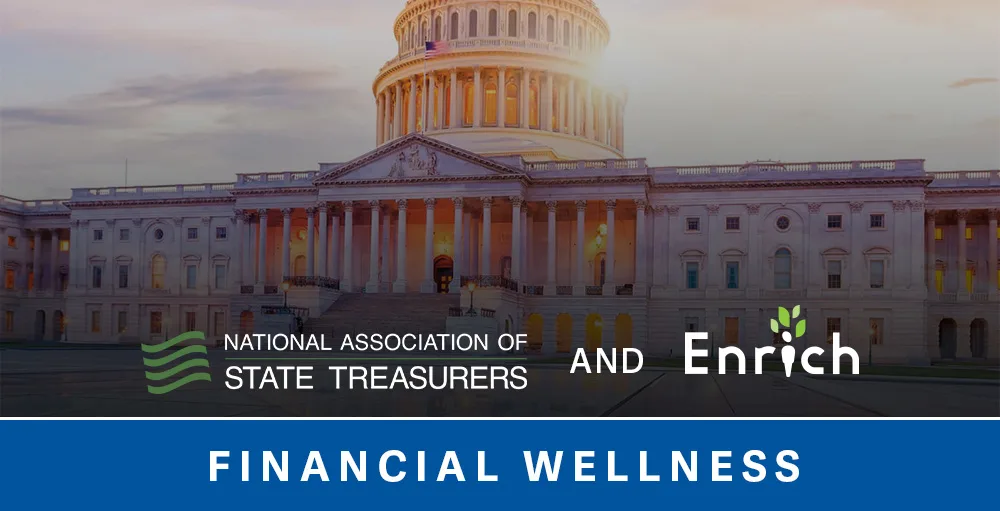 The National Association of State Treasurers Foundation has selected Enrich as the host of the Security Financial Wellness Digital Assessment and Training Platform